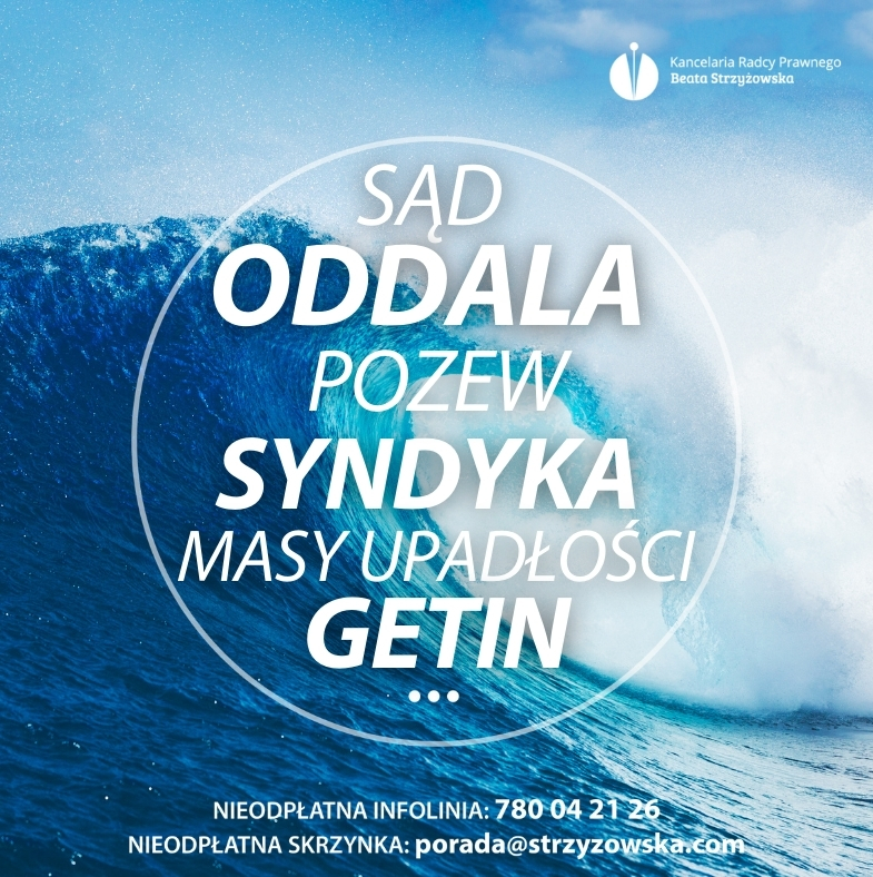 SĄD ODDALA POZEW SYNDYKA MASY UPADŁOŚCI GETIN!